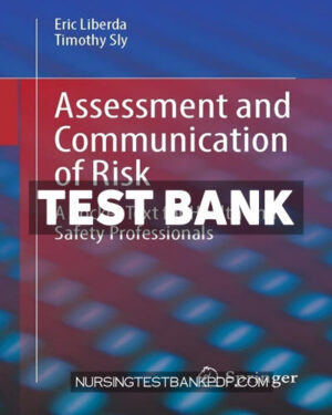 Test Bank for Assessment and Communication of Risk by Liberda