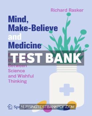 Test Bank for Mind Make Believe and Medicine by Rasker