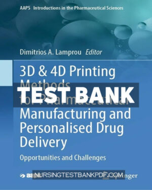 Test Bank for 3D & 4D Printing Methods for Pharmaceutical Manufacturing and Personalised Drug Delivery by Springer