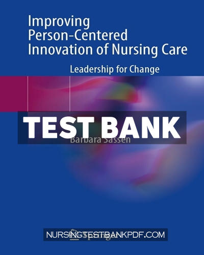 9783031350481-TEST-BANK Test Bank for Improving Person Centered Innovation of Nursing Care by Sassen