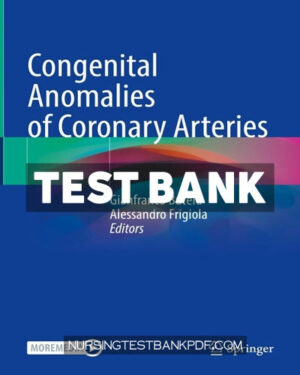 Test Bank for Congenital Anomalies of Coronary Arteries by Springer