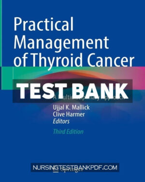 Test Bank for Practical Management of Thyroid Cancer 3rd Edition by Springer