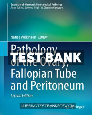 Test Bank for Pathology of the Ovary Fallopian Tube and Peritoneum 2nd Edition by Springer