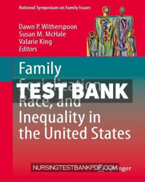Test Bank for Family Socialization Race and Inequality in the United States by Springer