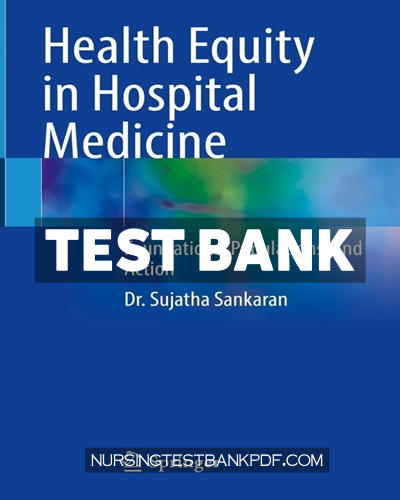 9783031449994-TEST-BANK Test Bank for Health Equity in Hospital Medicine by Sankaran