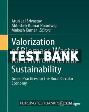 Test Bank for Valorization of Biomass Wastes for Environmental Sustainability by Springer