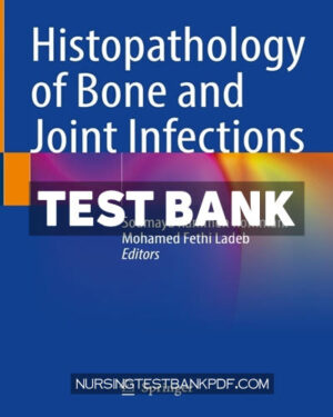 Test Bank for Histopathology of Bone and Joint Infections by Springer