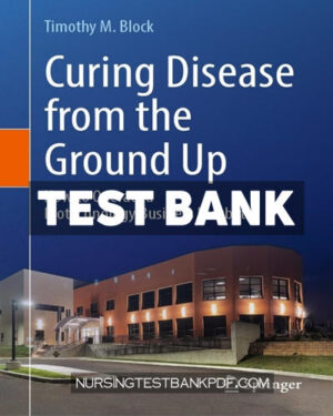 Test Bank for Curing Disease from the Ground Up by Block