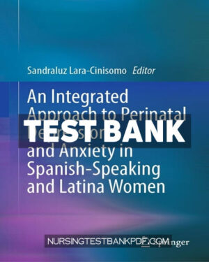 Test Bank for An Integrated Approach to Perinatal Depression and Anxiety in Spanish Speaking and Latina Women by Springer