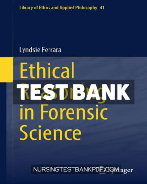 Test Bank for Ethical Reasoning in Forensic Science by Ferrara