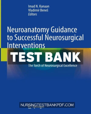 Test Bank for Neuroanatomy Guidance to Successful Neurosurgical Interventions by Springer