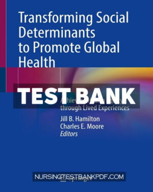 Test Bank for Transforming Social Determinants to Promote Global Health by Springer
