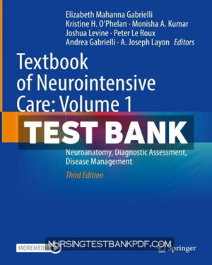 Test Bank for Textbook of Neurointensive Care - Volume 1 3rd Edition by Springer