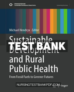 Test Bank for Sustainable Development and Rural Public Health by Springer