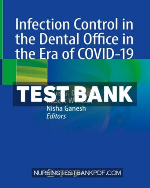 Test Bank for Infection Control in the Dental Office in the Era of COVID 19 by Springer