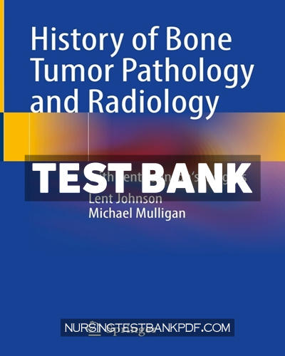 9783031647031-TEST-BANK Test Bank for History of Bone Tumor Pathology and Radiology by Johnson