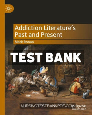 Test Bank for Addiction Literatures Past and Present by Ronan