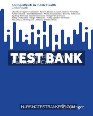 Test Bank for Specialized Pediatric Palliative Care by Delgado-Corcoran