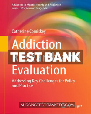 Test Bank for Addiction Research and Evaluation by Comiskey