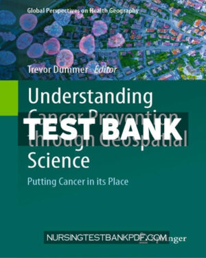 Test Bank for Understanding Cancer Prevention through Geospatial Science by Springer