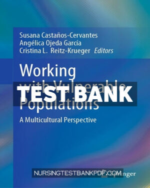 Test Bank for Working with Vulnerable Populations by Springer
