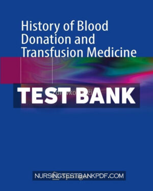 Test Bank for History of Blood Donation and Transfusion Medicine by KvrÅ¾iÄ‡