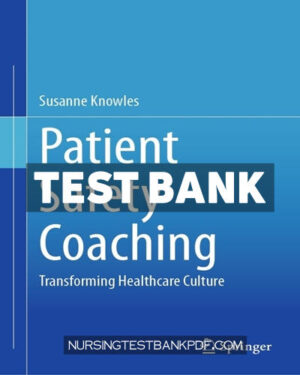 Test Bank for Patient Safety Coaching by Knowles