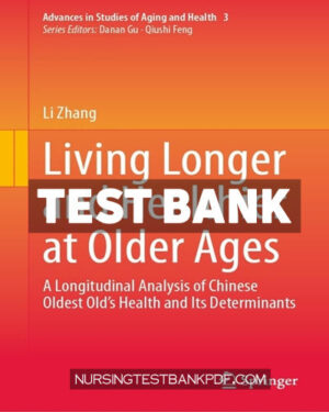 Test Bank for Living Longer and Healthier at Older Ages by Zhang