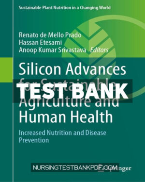 Test Bank for Silicon Advances for Sustainable Agriculture and Human Health by Springer