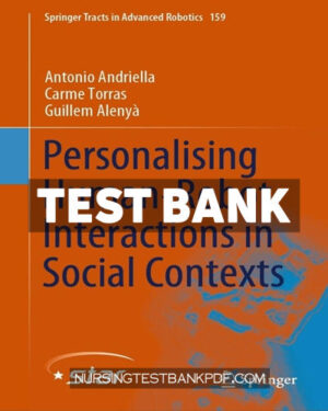 Test Bank for Personalising Human Robot Interactions in Social Contexts by Andriella