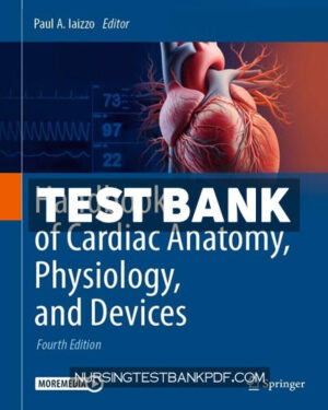 Test Bank for Handbook of Cardiac Anatomy Physiology and Devices 4th Edition by Springer