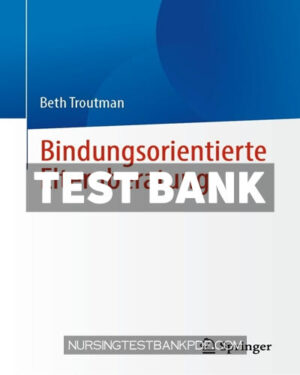 Test Bank for Bindungsorientierte Elternberatung by Troutman