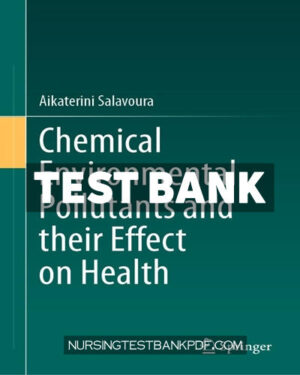 Test Bank for Chemical Environmental Pollutants and their Effect on Health by Salavoura