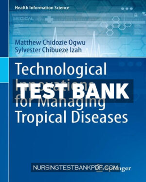 Test Bank for Technological Innovations for Managing Tropical Diseases by Ogwu