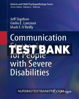Test Bank for Communication Strategies for People with Severe Disabilities by Sigafoos