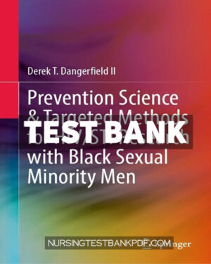 Test Bank for Prevention Science & Targeted Methods for HIV STI Research with Black Sexual Minority Men by Dangerfield
