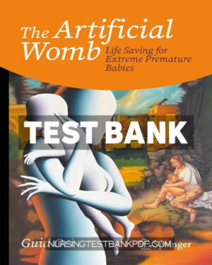 Test Bank for The Artificial Womb by Oei