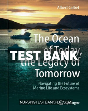 Test Bank for The Ocean of Today the Legacy of Tomorrow by Calbet