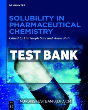 Test Bank for Solubility in Pharmaceutical Chemistry 1st Edition by Saal