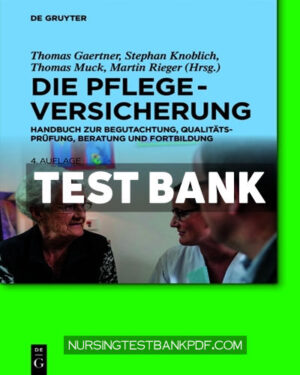 Test Bank for Die Pflegeversicherung 4th Edition by Gaertner