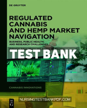 Test Bank for Regulated Cannabis and Hemp Market Navigation 1st Edition by Marcu