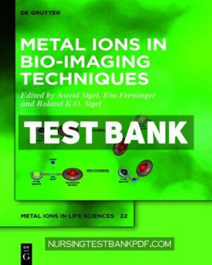 Test Bank for Metal Ions in Bio Imaging Techniques 1st Edition by Sigel