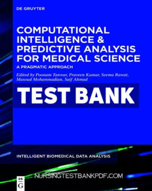 Test Bank for Computational Intelligence and Predictive Analysis for Medical Science 1st Edition by Tanwar
