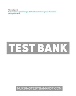 Test Bank for Mathematische Epidemiologie - 25 Modelle zur Vorhersage von Pandemien 1st Edition by Oprandi