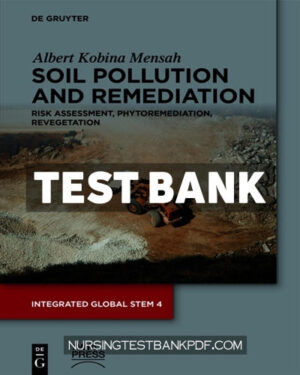 Test Bank for Soil Pollution and Remediation 1st Edition by Mensah