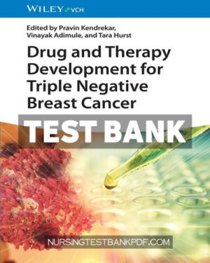 Test Bank for Drug and Therapy Development for Triple Negative Breast Cancer 1st Edition by Kendrekar