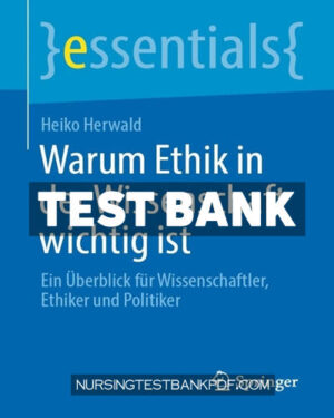 Test Bank for Warum Ethik in der Wissenschaft wichtig ist by Herwald