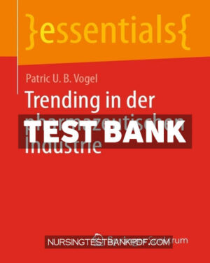 Test Bank for Trending in der pharmazeutischen Industrie by Vogel