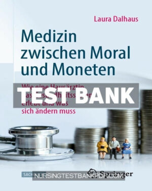Test Bank for Medizin zwischen Moral und Moneten by Dalhaus