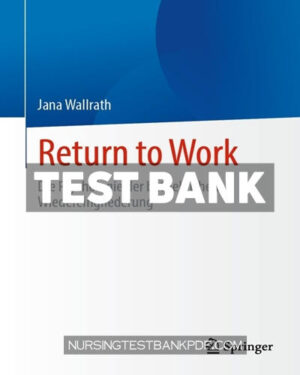 Test Bank for Return to Work by Wallrath